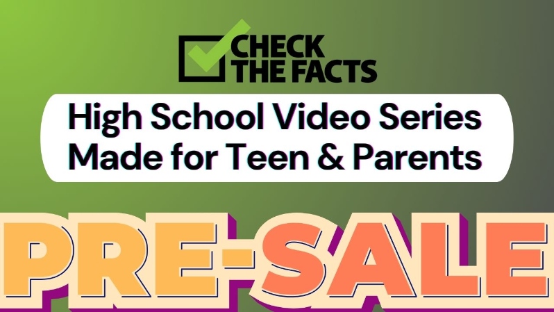 Check the Facts (HIGH SCHOOL) Video Series Presale
